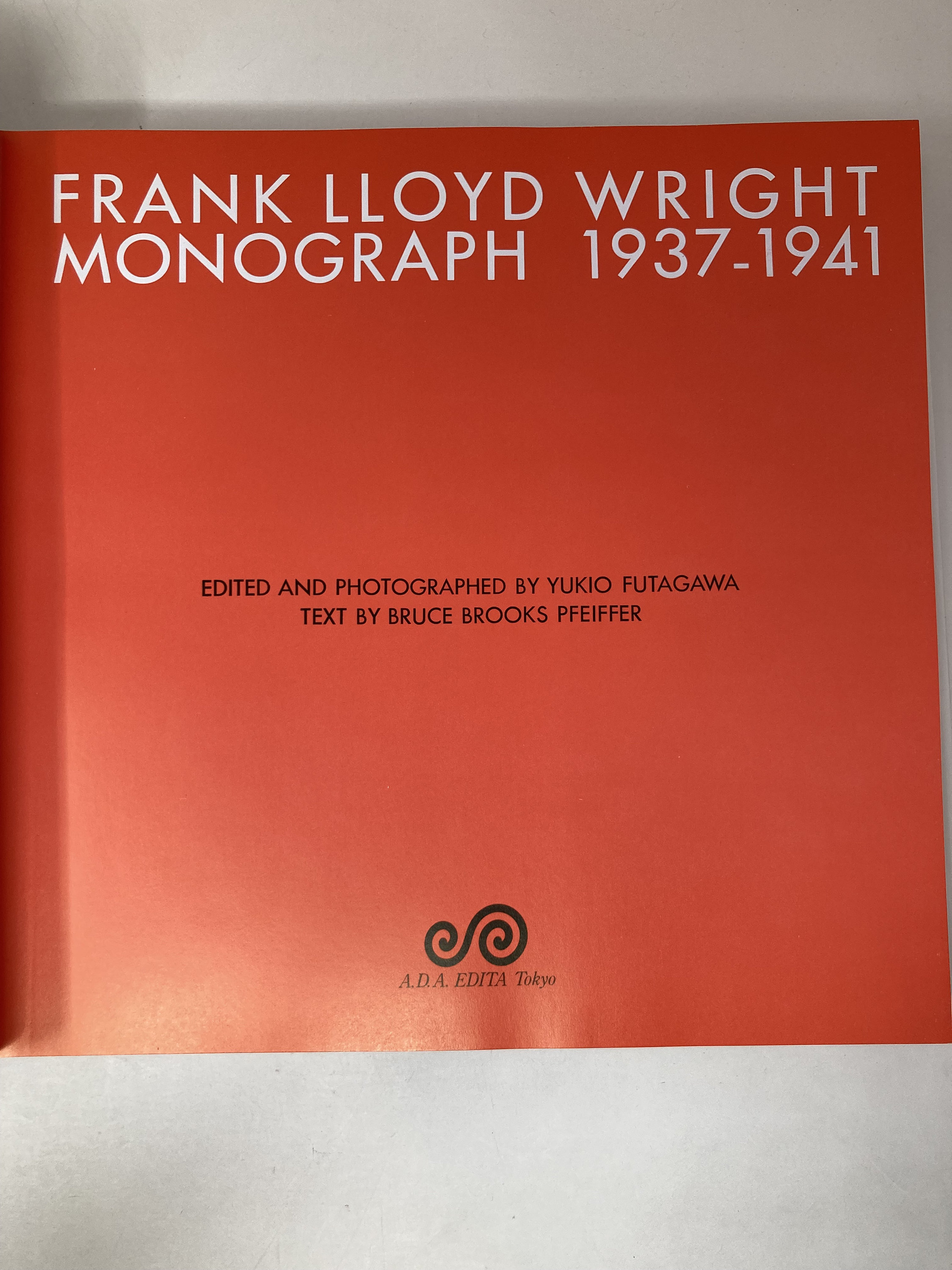 Frank Lloyd Wright Monograph Vol. 6: 1937-1941 by Bruce B