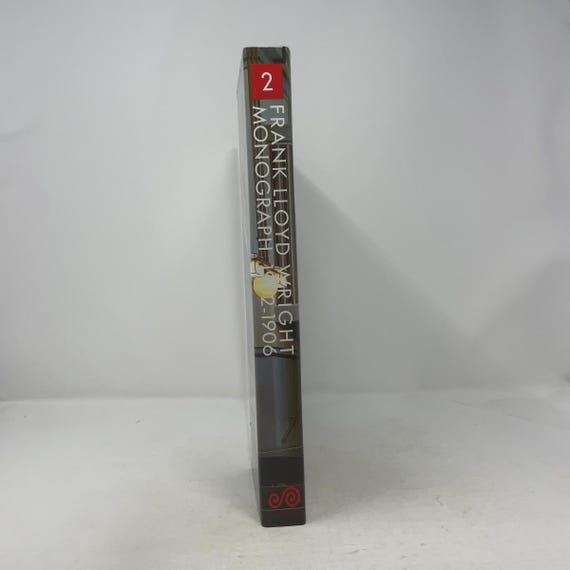 Frank Lloyd Wright Monograph, 1902-1906 Volume Two by Frank Lloyd 