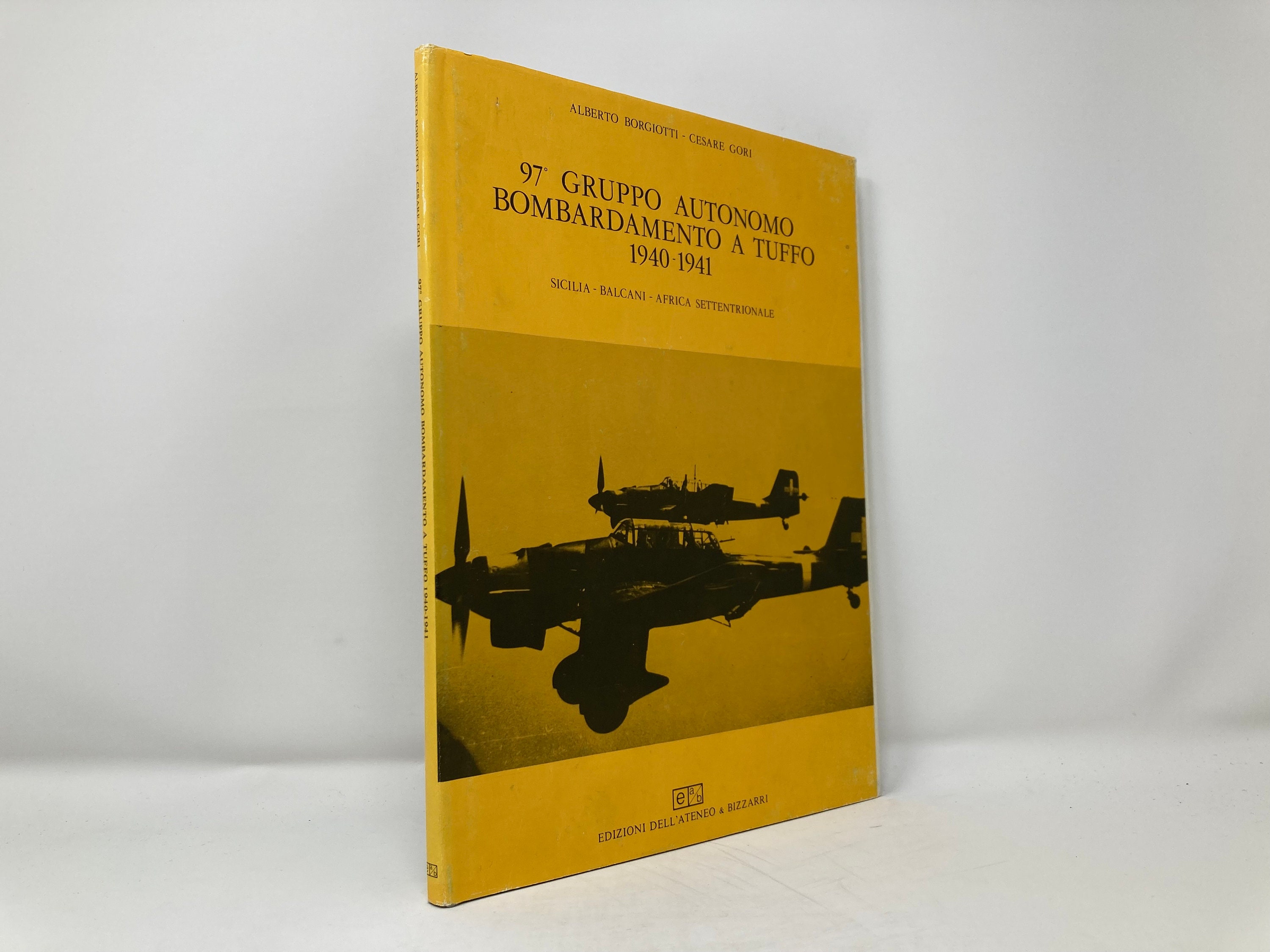 97 Gruppo Autonomo Bombardamento A Tuffo 1940-41 by A Borgiotti HC 1st VG 1980