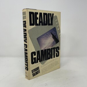 DEADLY GAMBITS by Talbott, Strobe HC First Edition Hardcover Like New 1984 528537