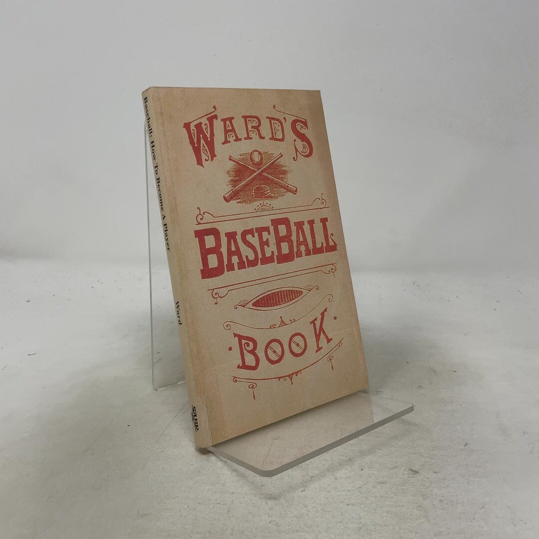 Ward's Baseball Book by Ward, John Montgomery PB First Edition ...