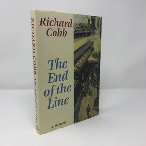 The End of the Line: A Memoir by Richard Cobb HC Hardcover 1997 New