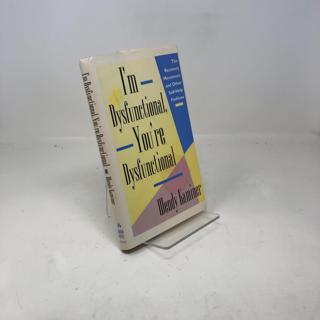 I'm Dysfunctional, You're Dysfunctional by Wendy Kaminer HC First ...