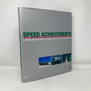 Speed Achievements, Land Sea and Air: A Century of Conquest by Richard Graves HC 1st First Hardcover Very Good VG 1998 120832