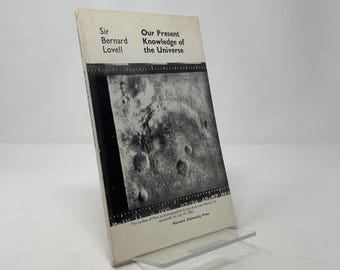 Our Present Knowledge of the Universe by Sir Bernard Lovell PB First Edition Paperback Very Good 1967 367903