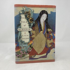 The Tale of Murasaki by Liza Dalby HC  Hardcover Very Good 2000 189046