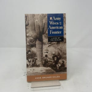 Army Wives on the American Frontier by Eales, Anne Bruner PB First Edition Paperback Like New 1996 507981