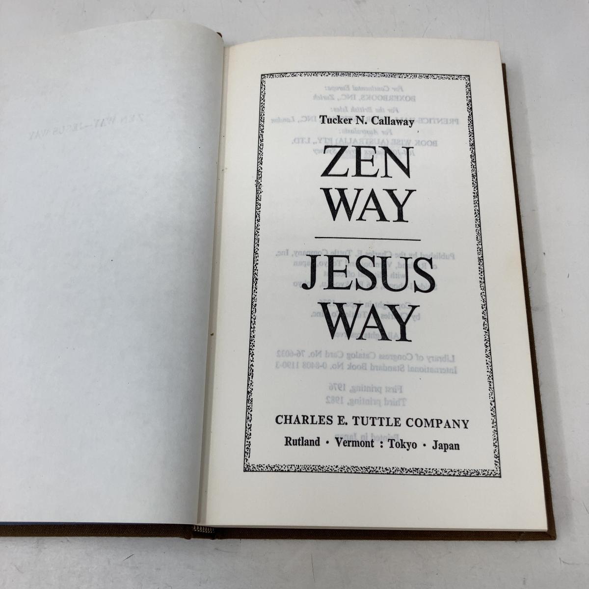 Zen Way-jesus Way by Tucker N. Callaway HC First Thus Hardcover