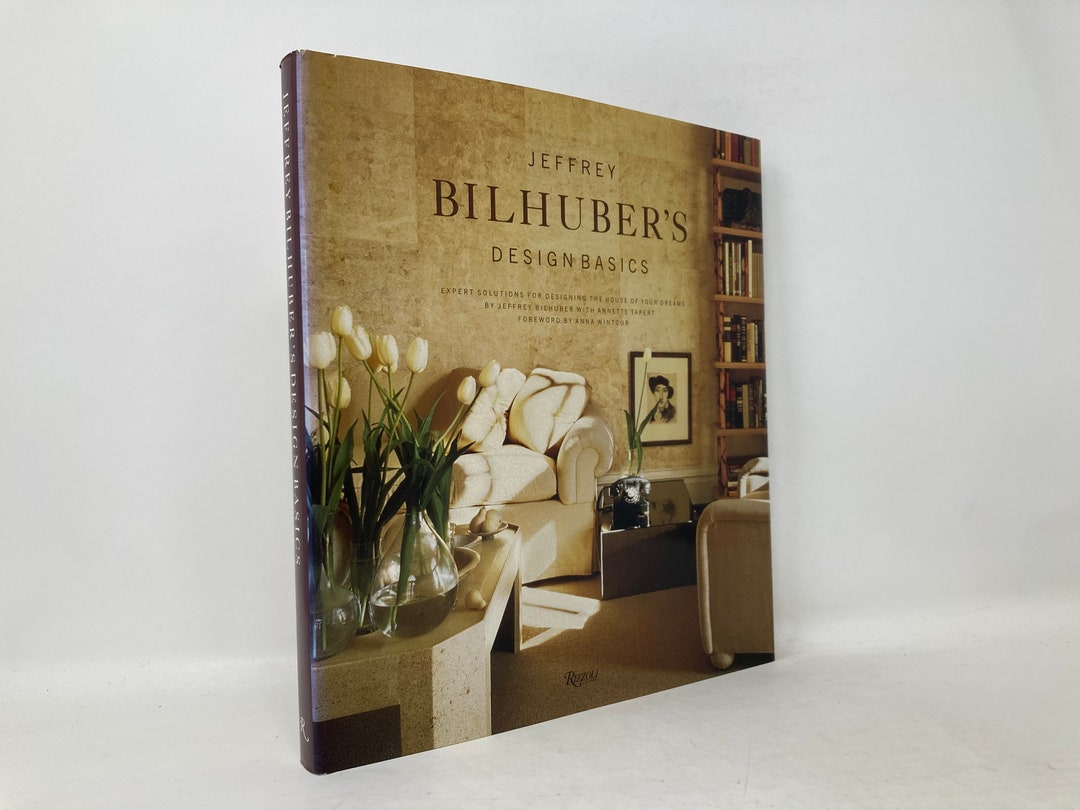 Jeffrey Bilhuber's Design Basics by Annette Tapert and Jeffrey Bilhuber ...