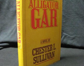 Alligator Gar by Chester L. Sullivan HC Hardcover 1973 New