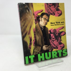 It Hurts: New York Art from Warhol to Now by Matthew Collings Signed HC Hardcover 1998 LN Like New