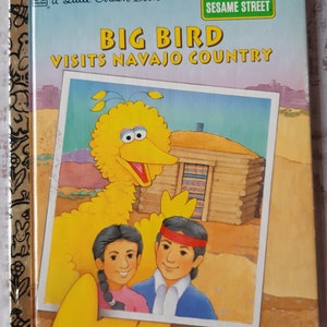 Vintage Sesame Street Big Bird Visits Navajo Country Little Golden Book/ Vintage Big Bird/ Vintage Sesame Street Book/ Little Golden Book