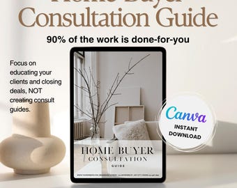May include: A digital tablet displays a "Home-Buyer Consultation Guide" with text and a minimalist interior design image. The Canva logo indicates an instant download. The text emphasizes educating clients and closing deals.