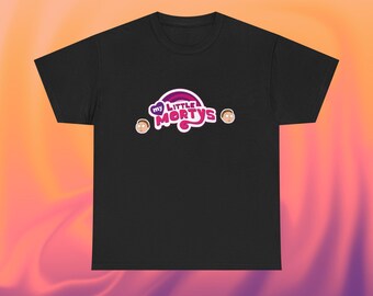 Funny My Little Mortys T-shirt