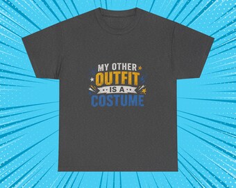 My Other Outfit Is A Costume Funny Comic Con Cosplay Fan Graphic Tee
