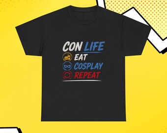 Con Life Eat Cosplay Repeat Funny Comic Con Cosplay Convention Graphic Tee