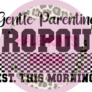 gentle parenting dropout png, funny png, parenting png, mom png, png digital file