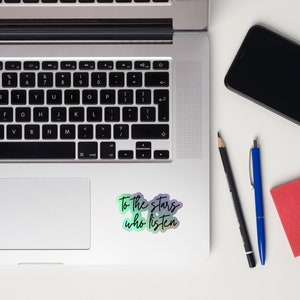 To The Stars Who Listen Sticker ; ACOTAR ; bookish stickers ; book stickers ; booktok ; rhysand ; feyre