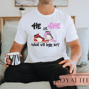 Sneaker Gender Reveal Shirt Sneakerhead Gender Reveal He or She Sneaker