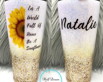 Personalized Sunflower Glitter Tumbler, Quote Cup