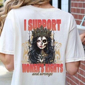 I Support Women&#39;s Rights And Wrongs T-Shirt, Girl Power Shirt, Feminist Tee, Rebel Women Shirt, Rebel Babe Graphic Tee, Vintage Inspired