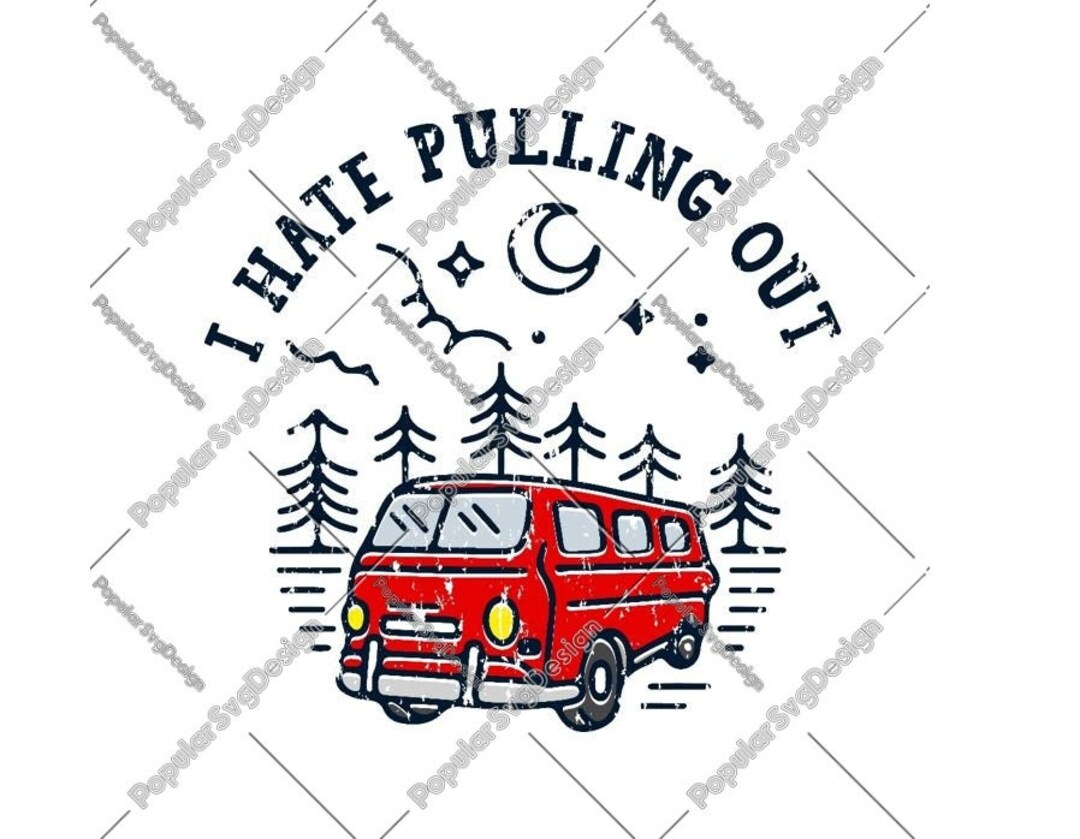 Svgpng I Hate Pulling Out Svg Caravan Svg Family Camping Etsy Australia