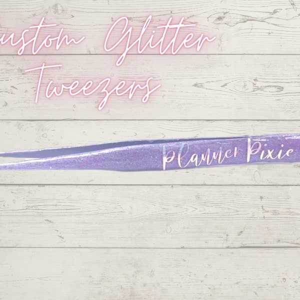 Personalize Glitter Tweezers | Custom Tweezers | You pick glitter color | You pick font | you pick name or saying | Craft Tweezers