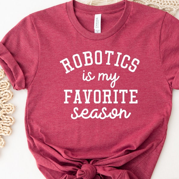 Robotics Is My Favorite Season, Robotics, Robotics Shirt, Robotics Gift, Robotics Fan Shirt, Robotics Lover, Gift For Robotics Fan