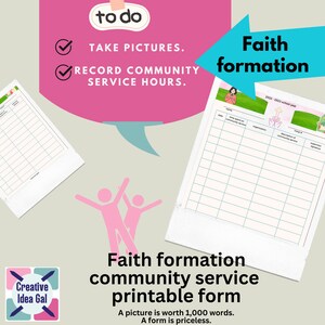 May include: Printable form for recording community service hours. The form has columns for date, time spent on community service, organization, description of community service, hours, and supervisor signature. The form is titled "Faith formation community service printable form".