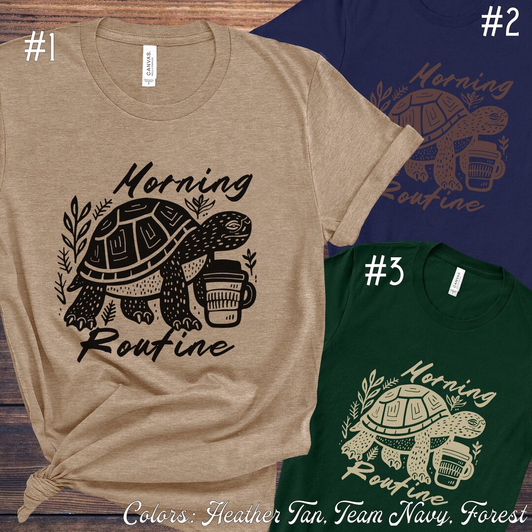 Turtle Coffee Morning Routine Shirt, Morning Funny Shirt, Morning Vibes ...