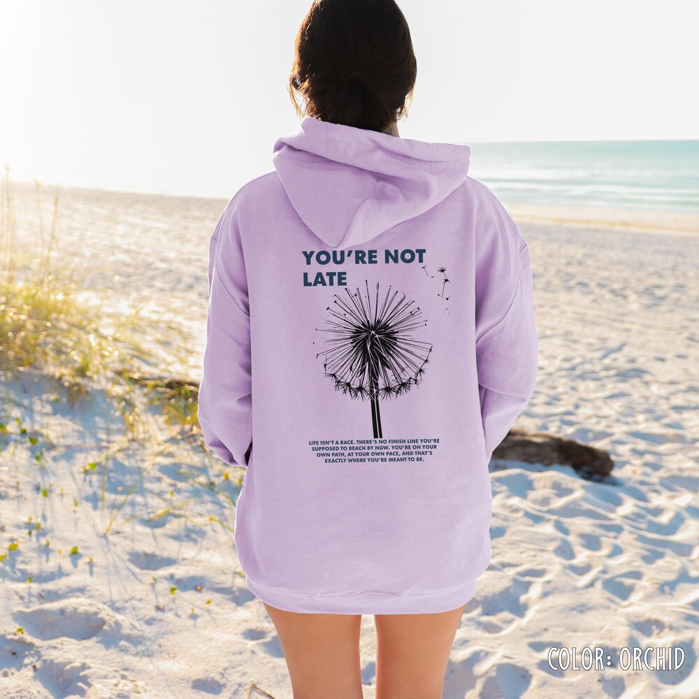Youre Not Late Life Affirming Sweatshirt, Affirming Words, Back Print Hoodies, Healing Sentence, Positive Change Tee, Motivational Merch Stylishessentials