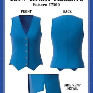 May include: A blue vest sewing pattern with a side vent detail. The pattern is for a saddle seat vest and is available in sizes XXS, XS, S, M, L, XL, and XXL. The pattern is from Show Clothes Unlimited and is number 7300.