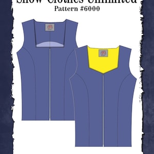 May include: Illustration of a princess-seamed western vest pattern. The vest is blue with a yellow lining and a square neckline. The image includes the text "Show Clothes Unlimited" and "Pattern #6000". Sizes include XXS to XXL.