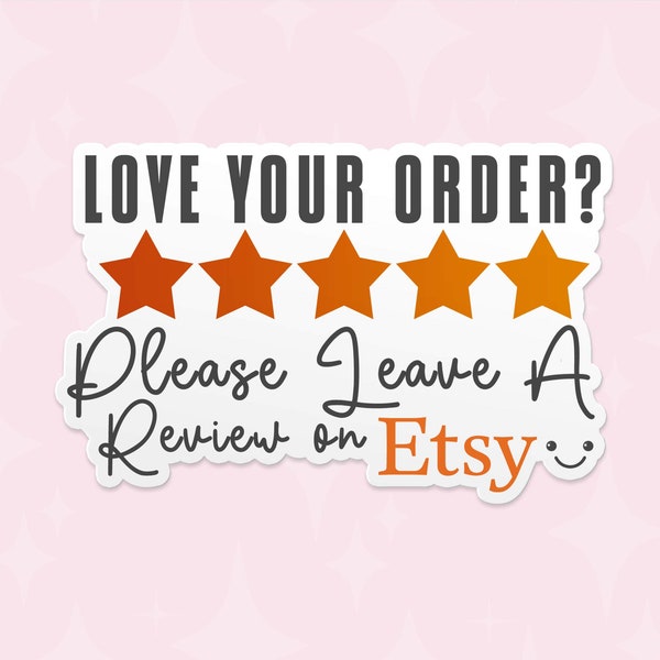 Shipping Stickers for your Packaging : Love your order? Please leave a Review on Etsy