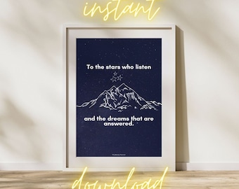 To the stars who listen Print | ACOTAR Printable Art, Digital download, Bookish quotes, Sarah J Maas Quote, Poster