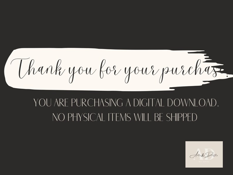 May include: White text on a black background with a white paint stroke behind the text. The text reads "Thank you for your purchase. You are purchasing a digital download. No physical items will be shipped."  The text "Arts & Drafts" is in a white rectangle with a beige background.
