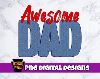 Awesome Dad PNG. Love Dad. Dad digital download. Best Dad. Denim PNG.