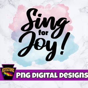 Sing for Joy! Music lover PNG. Music Digital download.
