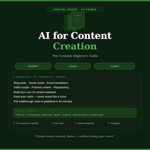 May include: A digital guide with the title "AI for Content Creation" in white text on a dark green background. The guide includes information on ChatGPT, Claude, and Copilot, with 43 pages and a beginner's guide.