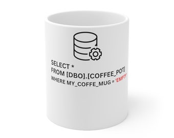 SQL Coffee Mug – Funny Programmer Gift, Data Analyst & Developer Humor Cup, 11oz Ceramic