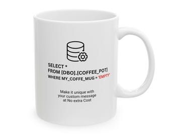 Funny SQL Coffee Mug, Coder Gift, Data Analyst Humor