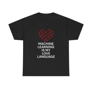 May include: Black t-shirt with a red heart-shaped graphic made of connected dots. The text "MACHINE LEARNING IS MY LOVE LANGUAGE" is printed in white below the heart.