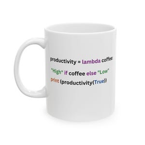 May include: White ceramic mug with a humorous coding-themed design. The text reads "productivity = lambda coffee: "High" if coffee else "Low" print (productivity(True))".