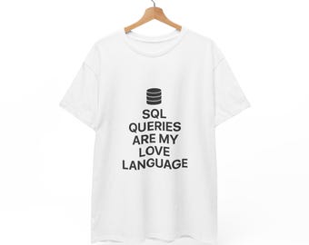 SQL Queries Love Language-T-shirt, cadeau data-analist
