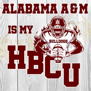 Alabama A & M svg, Alabama A and M is my HBCU, HBCU Football, Alabama Bulldogs, Maroon and White, A and M Bulldogs, Alabama,College Football