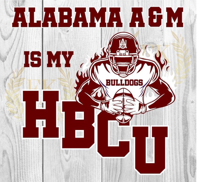 Alabama A & M Svg, Alabama A and M is My HBCU, HBCU Football, Alabama