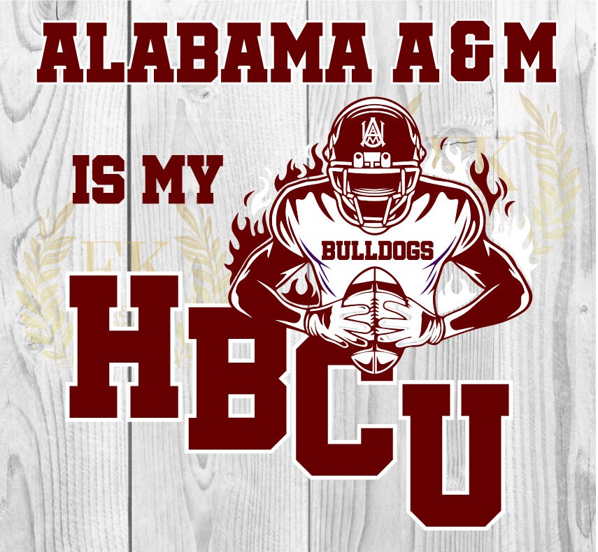 Alabama A & M Svg, Alabama A and M is My HBCU, HBCU Football, Alabama