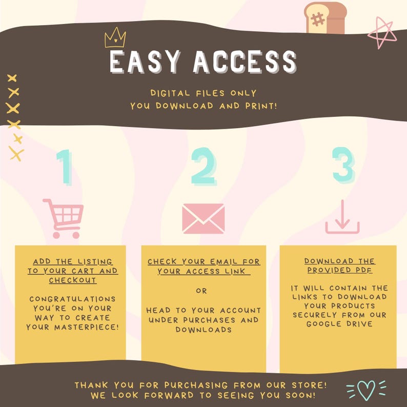 May include: A digital download guide with a pink shopping cart, envelope, and download icon. The text reads "Easy Access" and provides instructions: add to cart, check email, and download the PDF. The background is a mix of brown, pink, and yellow.
