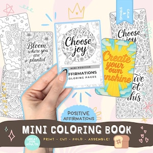 May include: A hand holding a mini coloring book with the words "Choose Joy" on the cover. The book is surrounded by other coloring pages with positive affirmations. The words "Mini Coloring Book" and "Positive Affirmations" are also visible.