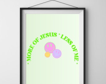 More of Jesus. Less of Me. Printable Christian Wall Art, Trendy Wall Art, Digital Download, Faith Based Home Decor